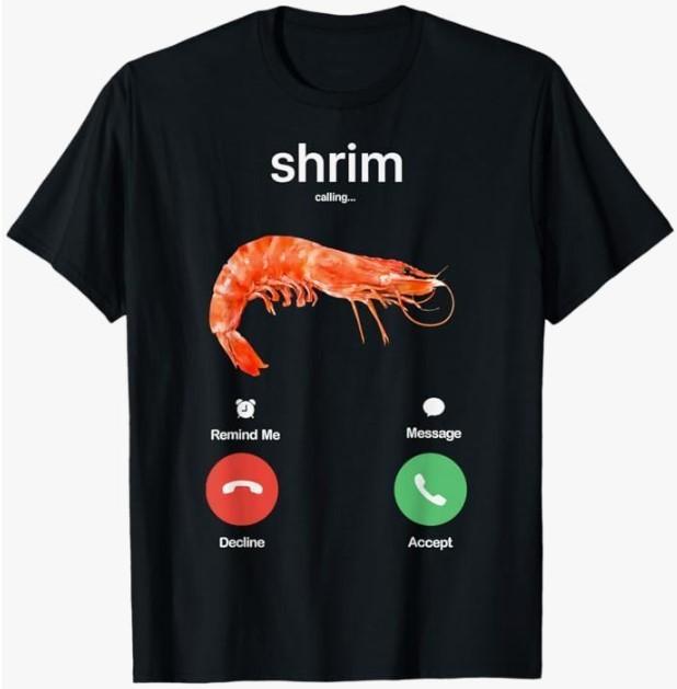Shrim Calling Shirt, Funny Meme Shrim is Calling Misspelled T-Shirt