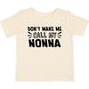 Inktastic Don't Make Me Call My Nonna Baby T-Shirt Nonnas New Grandma Grandmas