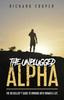 The Unplugged Alpha The No Bullsh T Guide To Winning Paperback IND 403