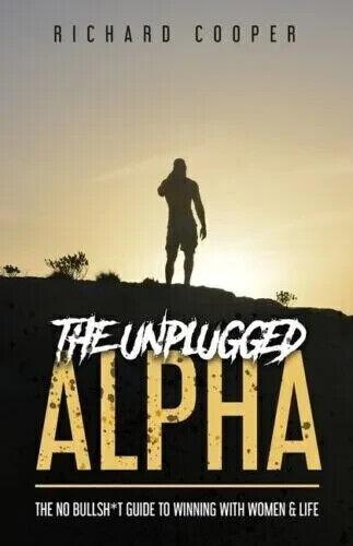 The Unplugged Alpha The No Bullsh t Guide To Winning Paperback IND 403