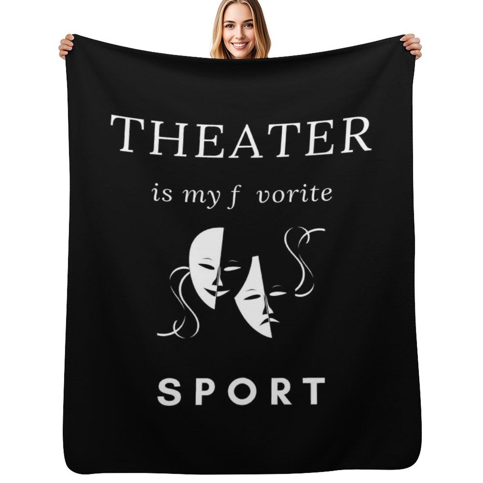 Theater is my Sport-Theatre is my Sport-Theater Art Throw Blanket Air Conditioner Soft Blanket for Office Home Size: 75*100cm, Weight: 230 GSM