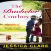 The Bachelor Cowboy by Jessica Clare Paperback Book 9780593102022