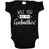 Will You Be My Godmother Baby Bodysuit One Piece or Toddler T-Shirt for Baptism
