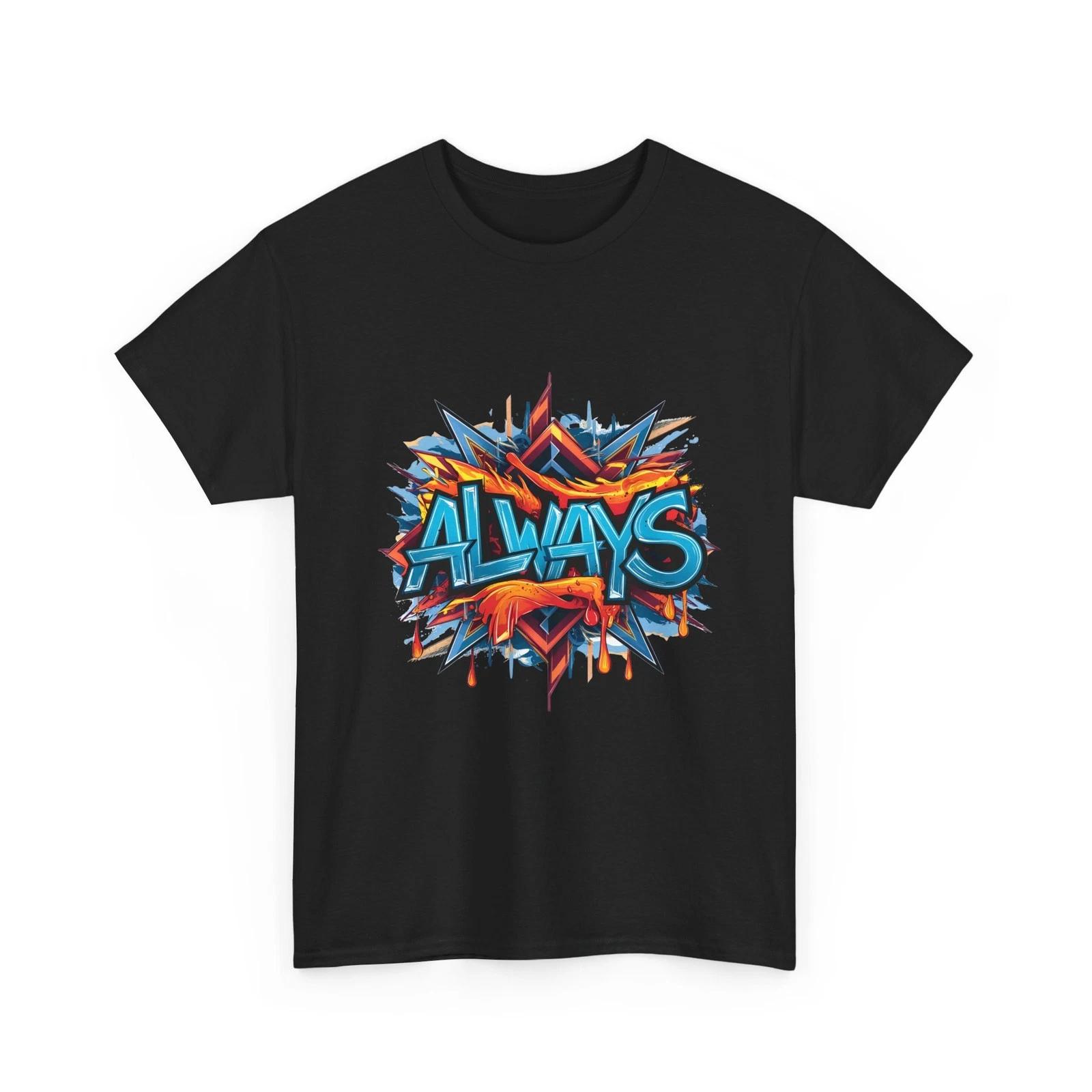 Always Graffiti T-Shirt Street Art Streetwear Urban Hip-Hop Shirt Graphic Tee S