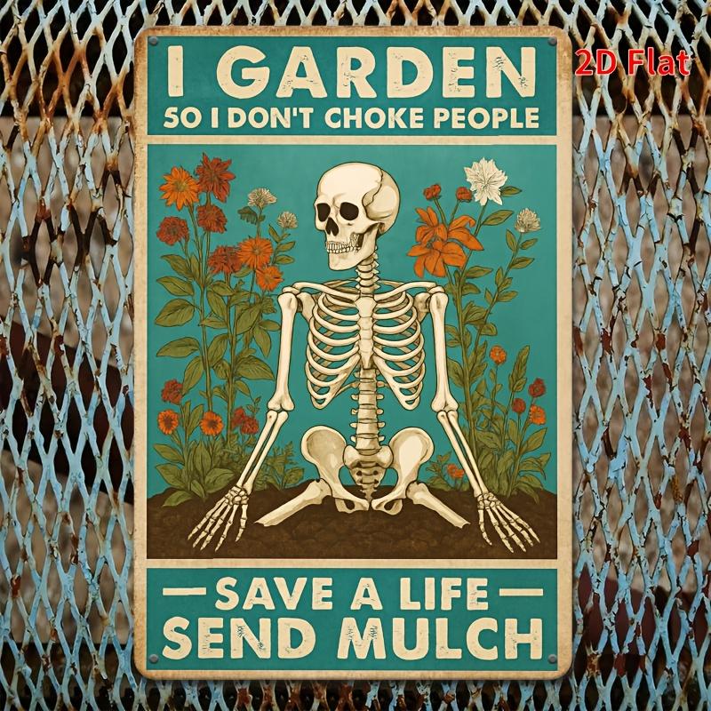 Funny Gardening Saying Metal Sign - Vintage Funny Garden Decor with "I Garden So I Don't Choke People / Save a Life Send Mulch"