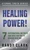 The Healing Power : 7 Supernatural Methods God Uses For You To Receive Healing : 1 Book