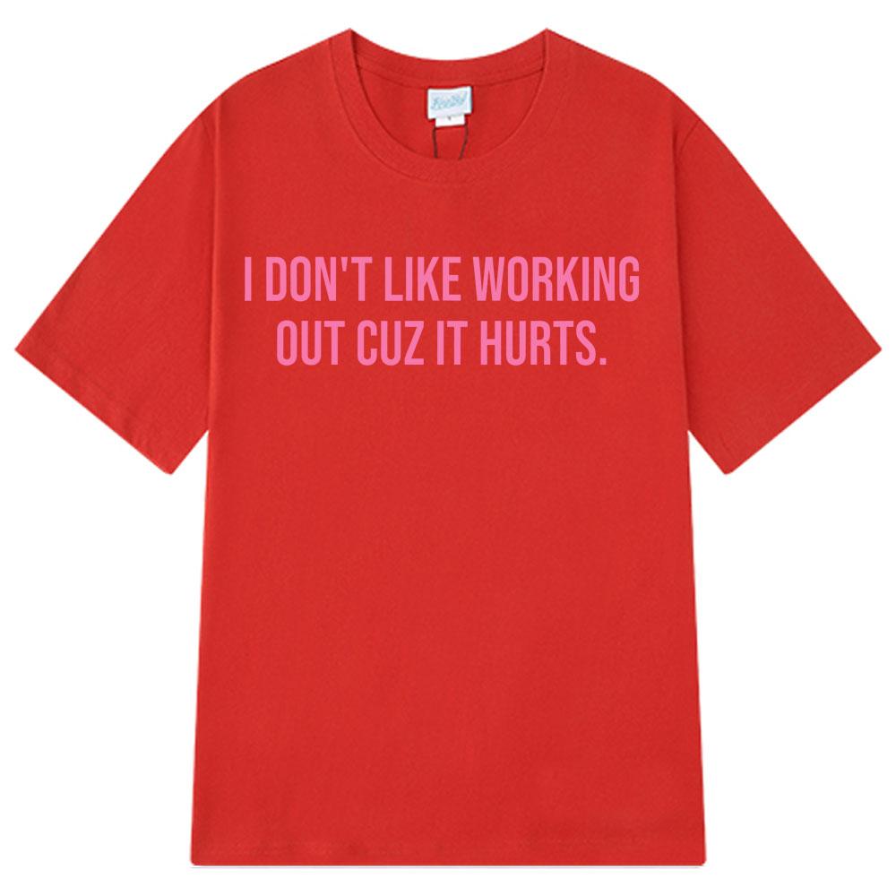 I Dont Like Exercising Because Its Painful Fun Men Women Luxury Fashion Comfortable Tshirts Summer Cotton Oversized Tshirt S