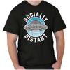 Funny Outer Space Alien Socially Distant Womens or Mens Crewneck T Shirt Tee