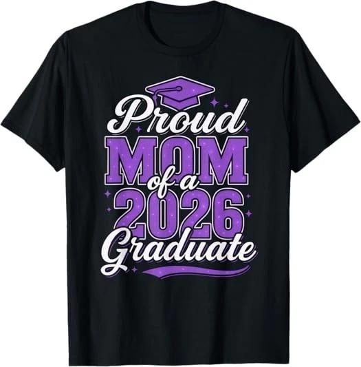 Proud Mom of A 2026 Graduate Class of 2026 Senior Graduation Tee T-Shirt S-3XL XXL
