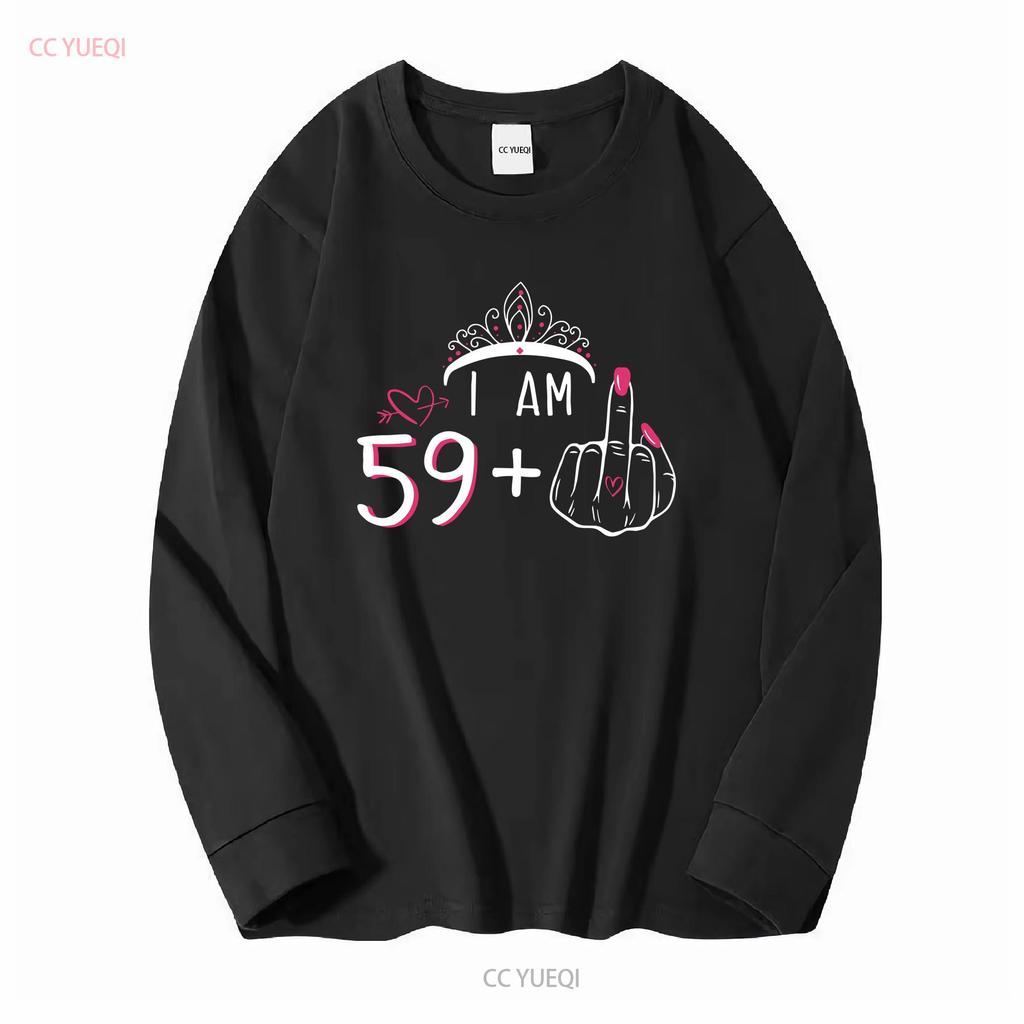 Womens T Shirt I Am 59 Plus 1 Middle Finger 60th Birthday 60 Years Old Long or Short Sleeves Vintage Washed Stretched