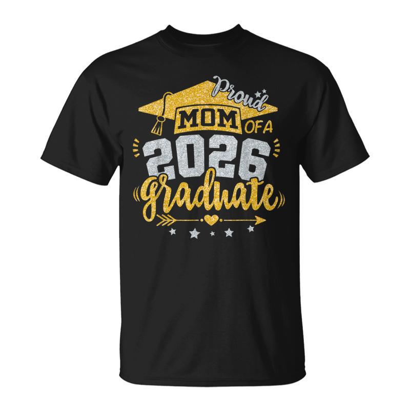 Proud Mom Of A 2026 Graduate Grad Senior Graduation Mother T-Shirt
