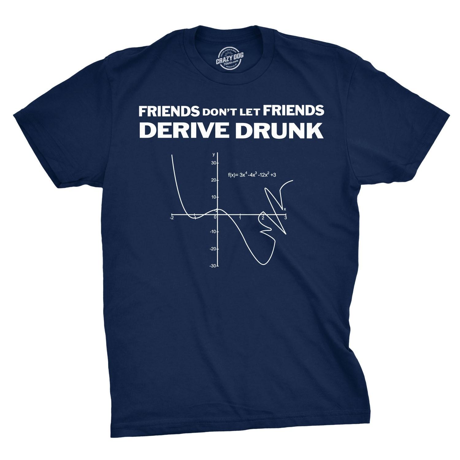 Don t Drink and Derive T Shirt Funny Math Teacher Hilarious Drinking Graph Tee XXL