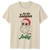 Tis The Season To Be Jolly Santa Christmas Holidays Unisexs Unisexs Graphic Tee