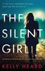 The The Silent Girl : An Absolutely Gripping Mystery Thriller Full of Suspense Book