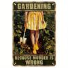 Webeedy Funny Garden Quote Metal Sign Vintage Rustic Outdoor Wall Decor Humorous Yard Art Retro Weathered Hanging Decoration