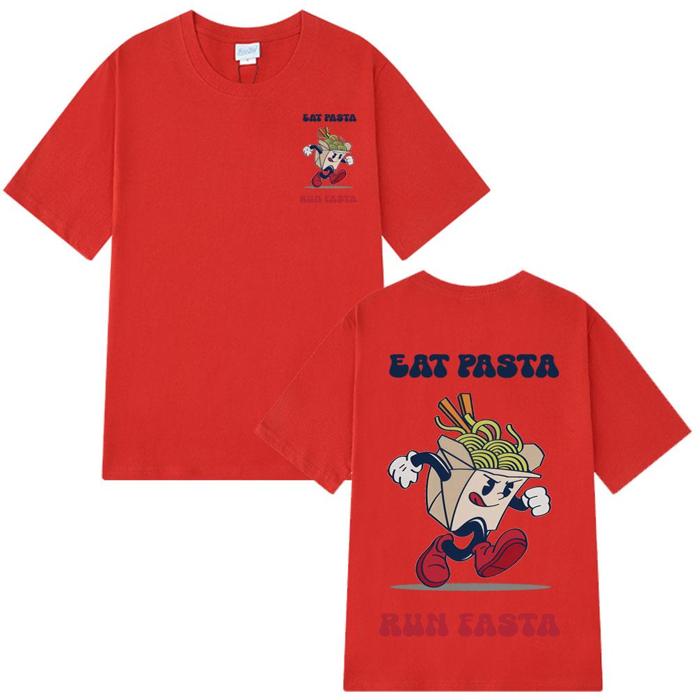Hot Sale 2025 Eat Pasta Run Fasta Fashion Design Print Tshirt Summer Short-sleeved Loose Simple T-shirt Man Woman  T-shirt