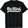Be Kind Women Positive Inspirational Kindness Retro Vintage T- Shirt