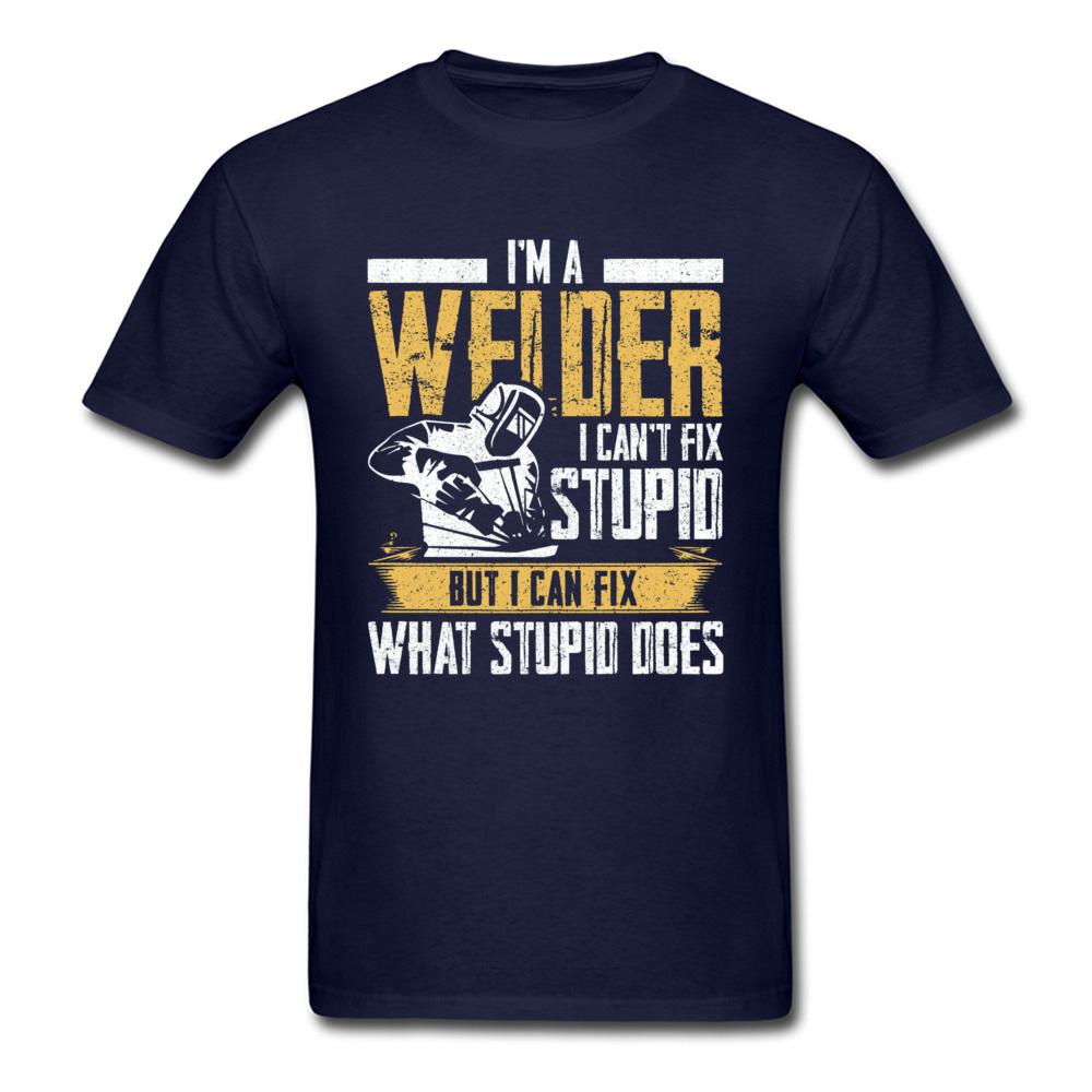 Slogan Tshirt For Men Black T Shirts Welder Can't Fix Stupid But What Stupid Does Custom Fitness T-shirts Programmer Streetwear