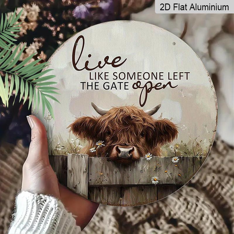 2D Flat, 1pc Print Metal Aluminum Sign, Vintage Wall Sign with Highland Cow & Daisies Design - Rustic "Live Like Someone Left the Gate Open" Quote