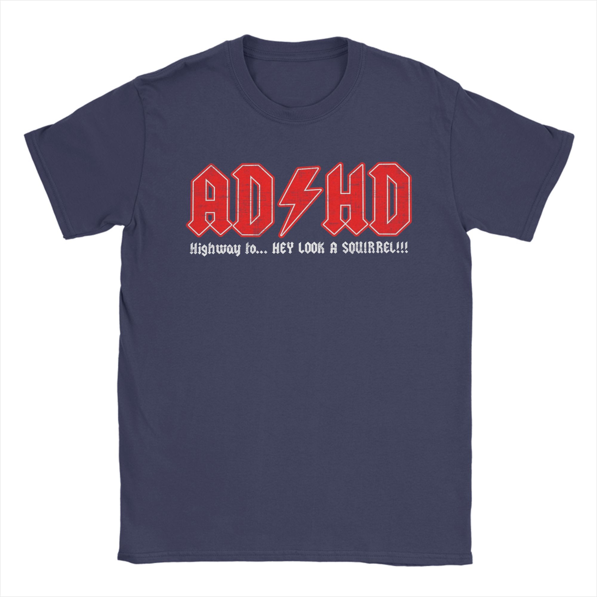 

ADHD Highway To Hey Look A Squirrel T-Shirt Men Funny 100% Cotton Tee Shirt Round Collar Short Sleeve T Shirt Printed Clothing 4XL