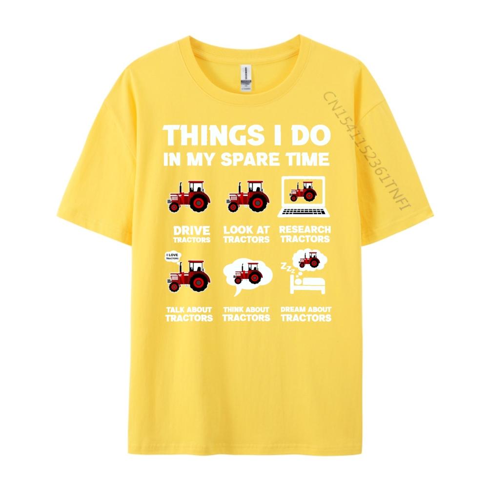 Funny Tractors Lover 6 Things I Do In My Spare Time Tractor White T Shirt Men Natural High Quality Valentines Day