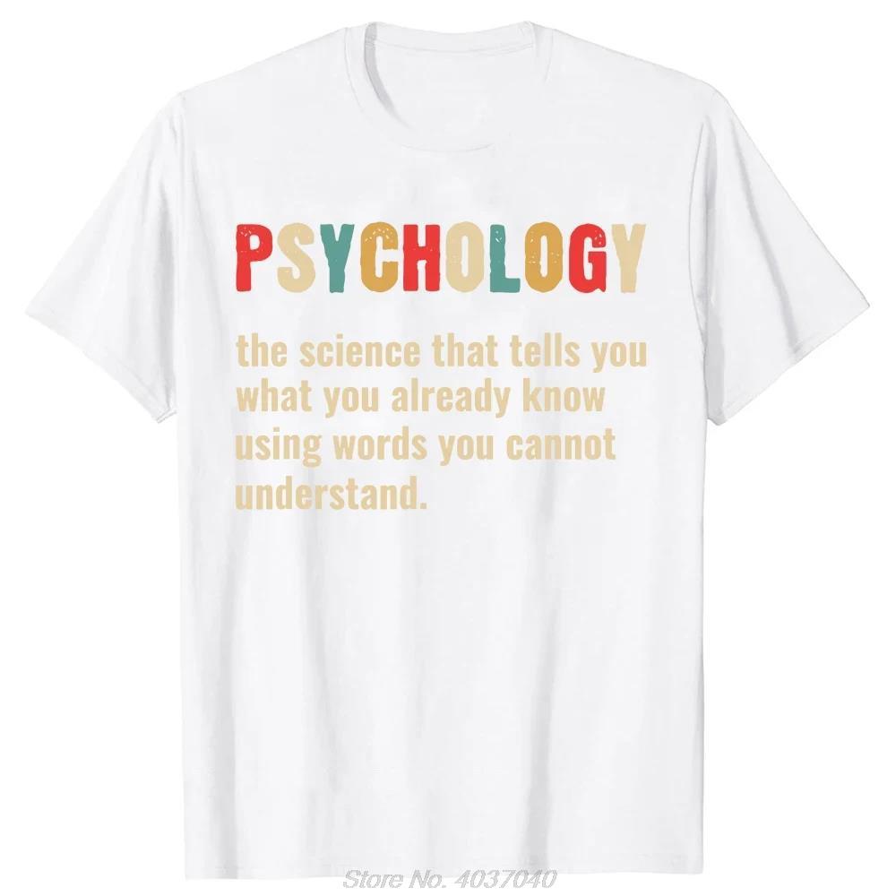 Humorous Psychology Definition Funny Psychologist T-shirt Cotton Streetwear O-neck Short Sleeve New Summer Tshirt Men T Shirt