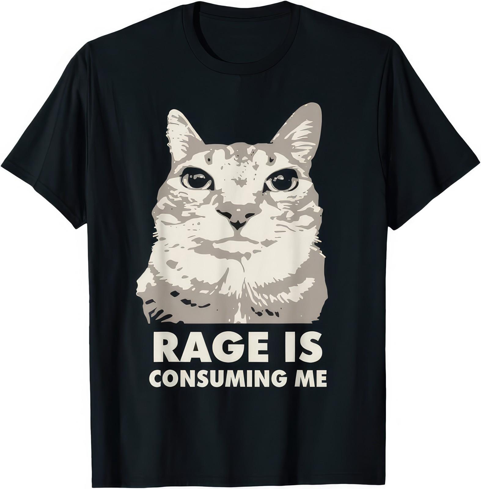 Rage Is Consuming Me Funny Meme Cat Sarcasm T Shirt M