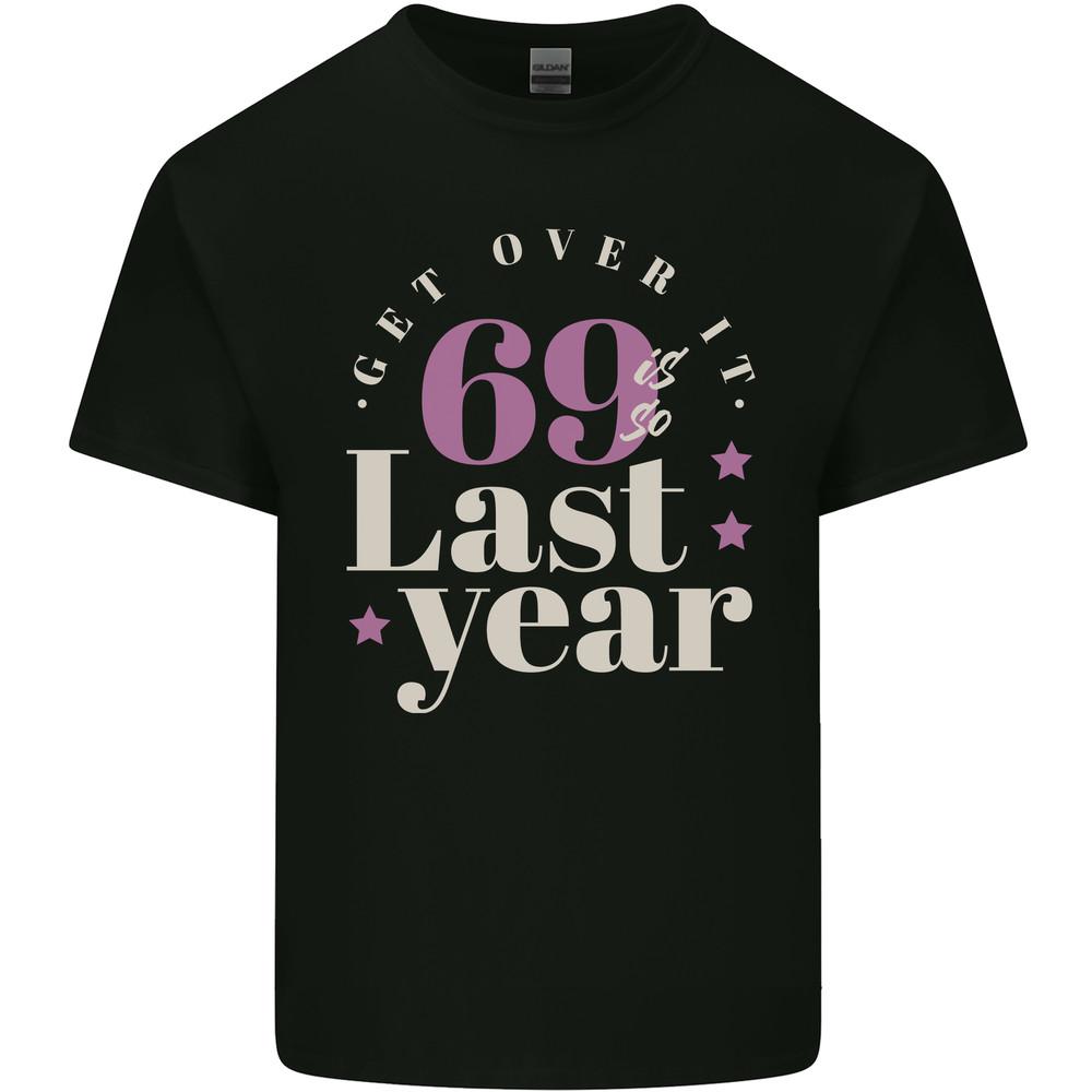 Funny 70th Birthday 69 is So Last Year Mens Light Cotton T-Shirt Unisex T-Shirt S