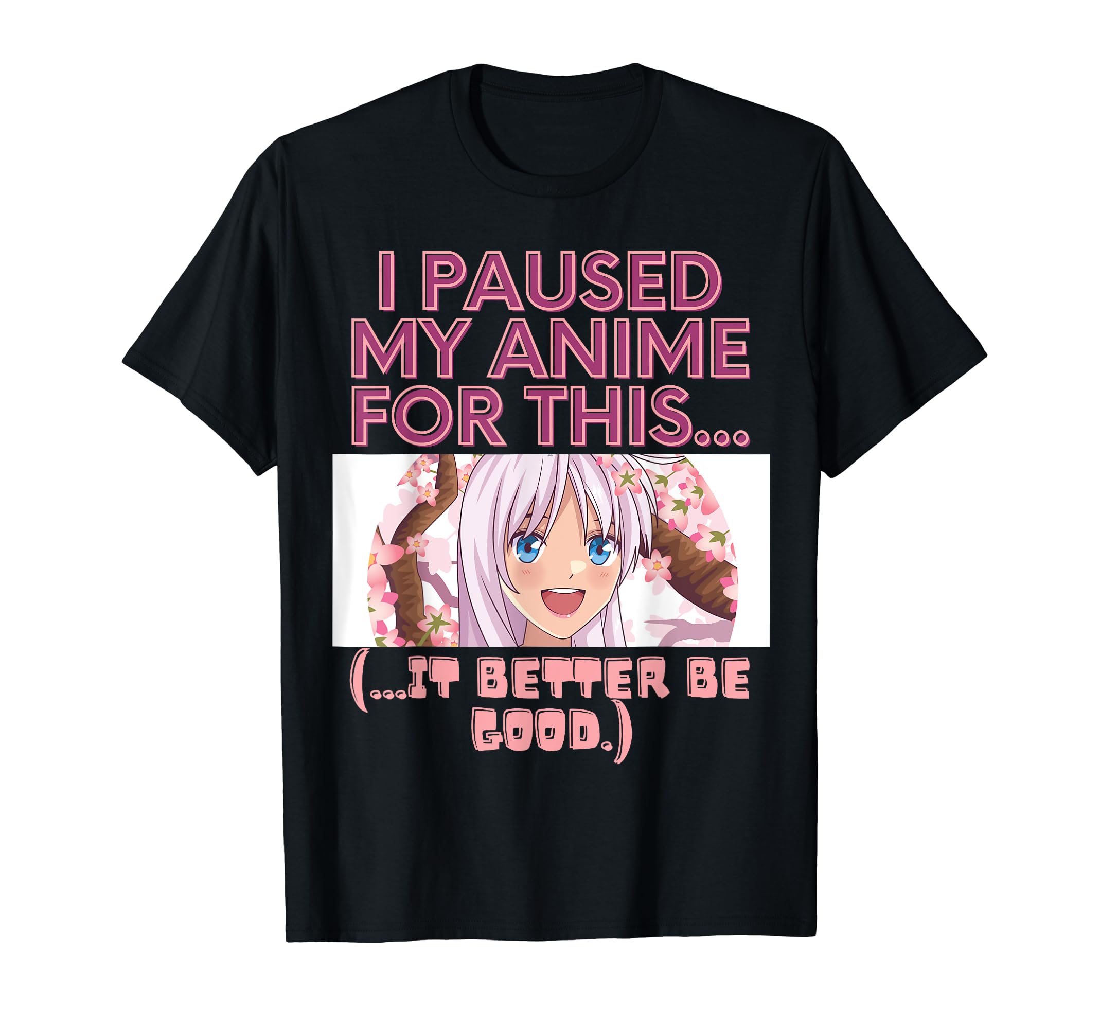 I Paused My Anime To Be Here Otaku Anime Goods Gift T-Shirt чёрный