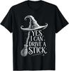 Yes I Can Drive A Stick Funny Witch Broom Retro Halloween T-Shirt