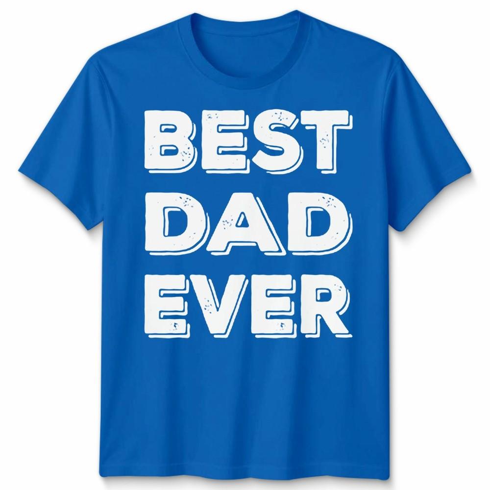 Dad Ever Tshirt Funny FatherS Day Gift Unisex Tee