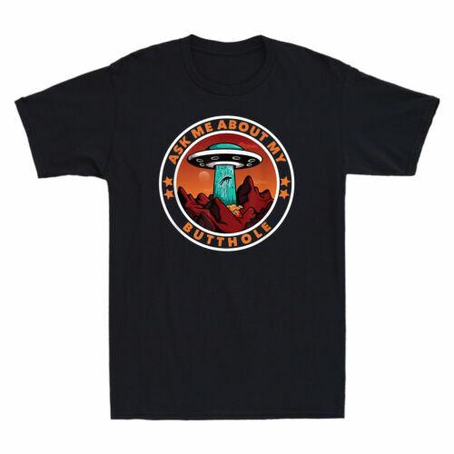 Ask Me About My Butthole Funny UFO Spaceship Alien Abduction Men Black T-shirt S