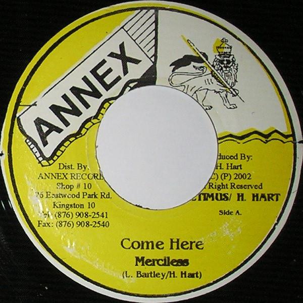 

7inch Record MERCILESS - Come Here NONE Annex 2002 Jamaica Reggae, Ska & Dub Used