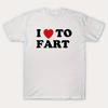 Unique I Love To Fart Graphic Printed Unisexs Tshirt Letters Harajuku Unisex Tshirt Summer Casual Short Sleeved Unisexs Clothing