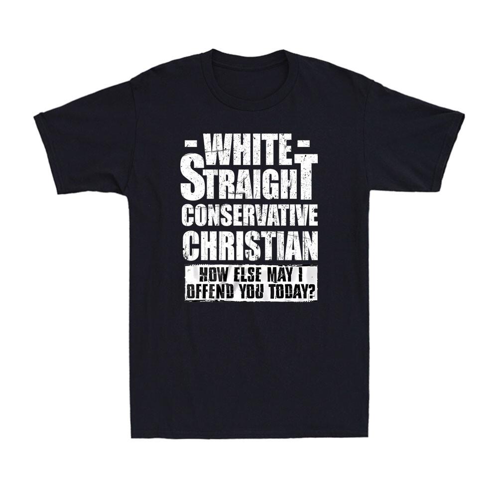 White Straight Conservative Christian Funny Political Joke Faith Men s T-Shirt XXXXL