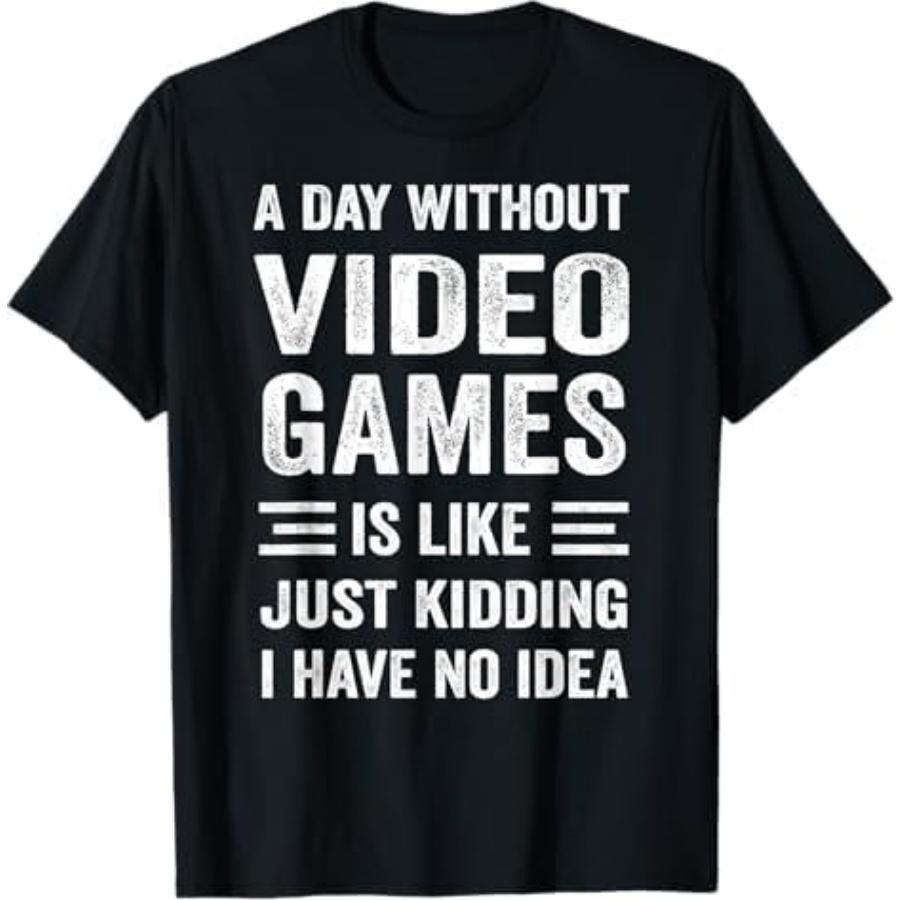 A Day Without Video Games Funny Video Gamer T-Shirt T-Shirt XXXXXL чёрный