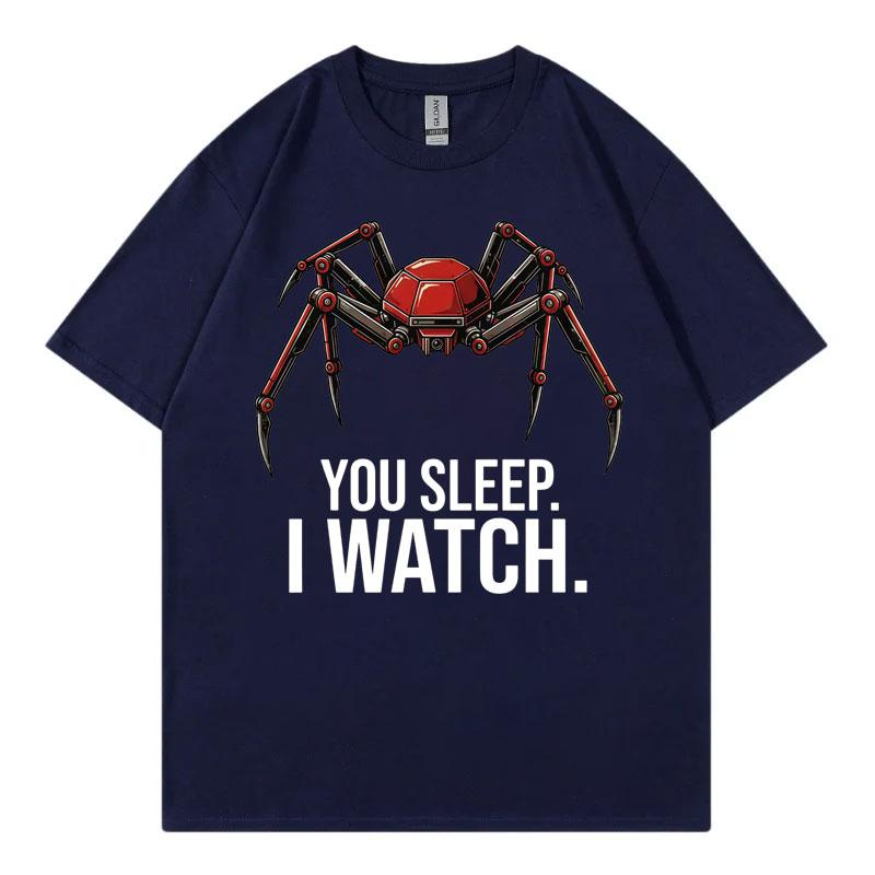 Funny You Sleep I Watch Meme Tshirt Unisex Unisex Casual Fashion Oversized Tshirts Summer 100cotton Oneck Short Sleeve T Shirt