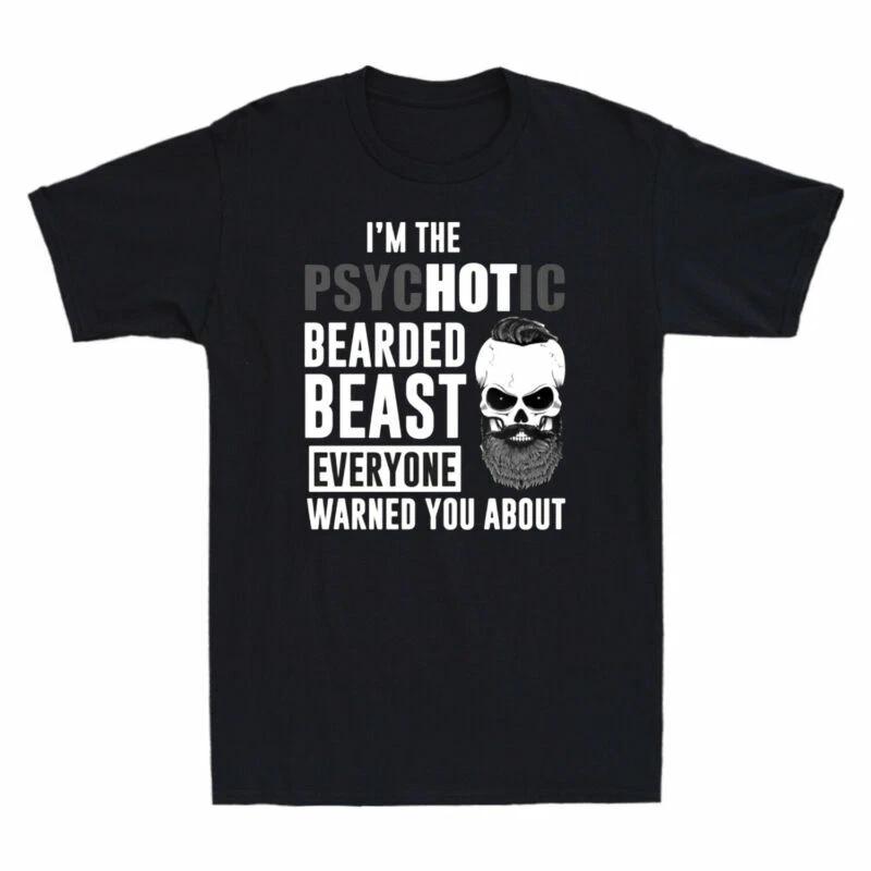 I am The Psychotic Bearded Beast Everyone Warned You About Vintage Men s T-Shirt S