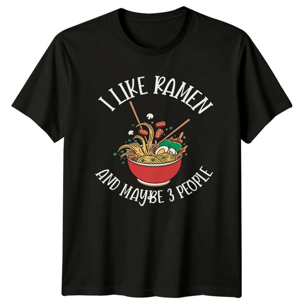 I Like RaUnisex And Maybe 3 People Funny Anime Foodie TShirt