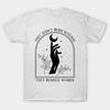 Asiatische Größe Baumwolle Unisex T-Shirt Druck T-Shirt Sie verbrannten keine Hexen, sie verbrannten Frauen T-Shirt No-Cut Druck Reguläre Passform