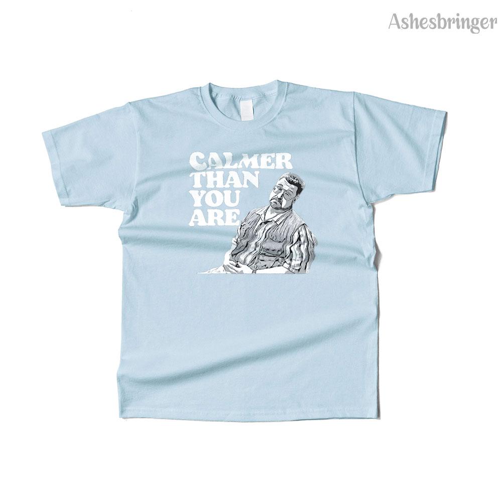 Mens Cotton Calmer Than You Are Graphic Funny Walter Sobchak Big Lebowski T Shirt Street Casual Style Tee for Men and Women