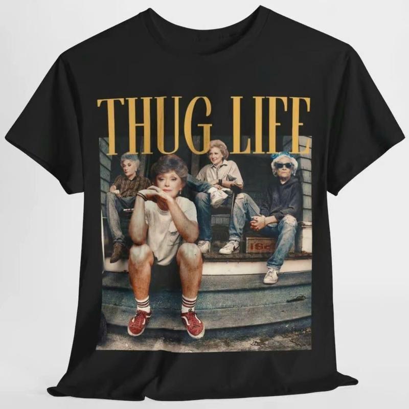 

Printed with the words Thug Life from the movie Golden Girl Unisex T-shirt S