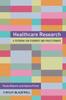 The Healthcare Research : A Handbook for Students and Practitioners Book