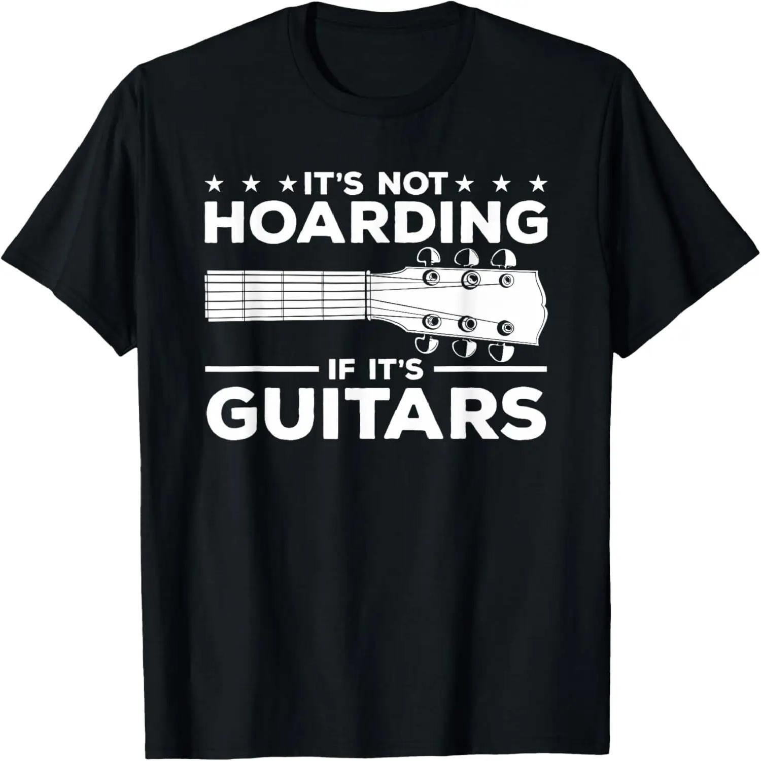 It s Not Hoarding If It s Guitars Guitarist T-Shirt S