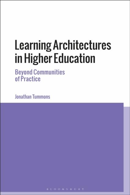 The Learning Architectures In Higher Education : Beyond Communities of Practice Book