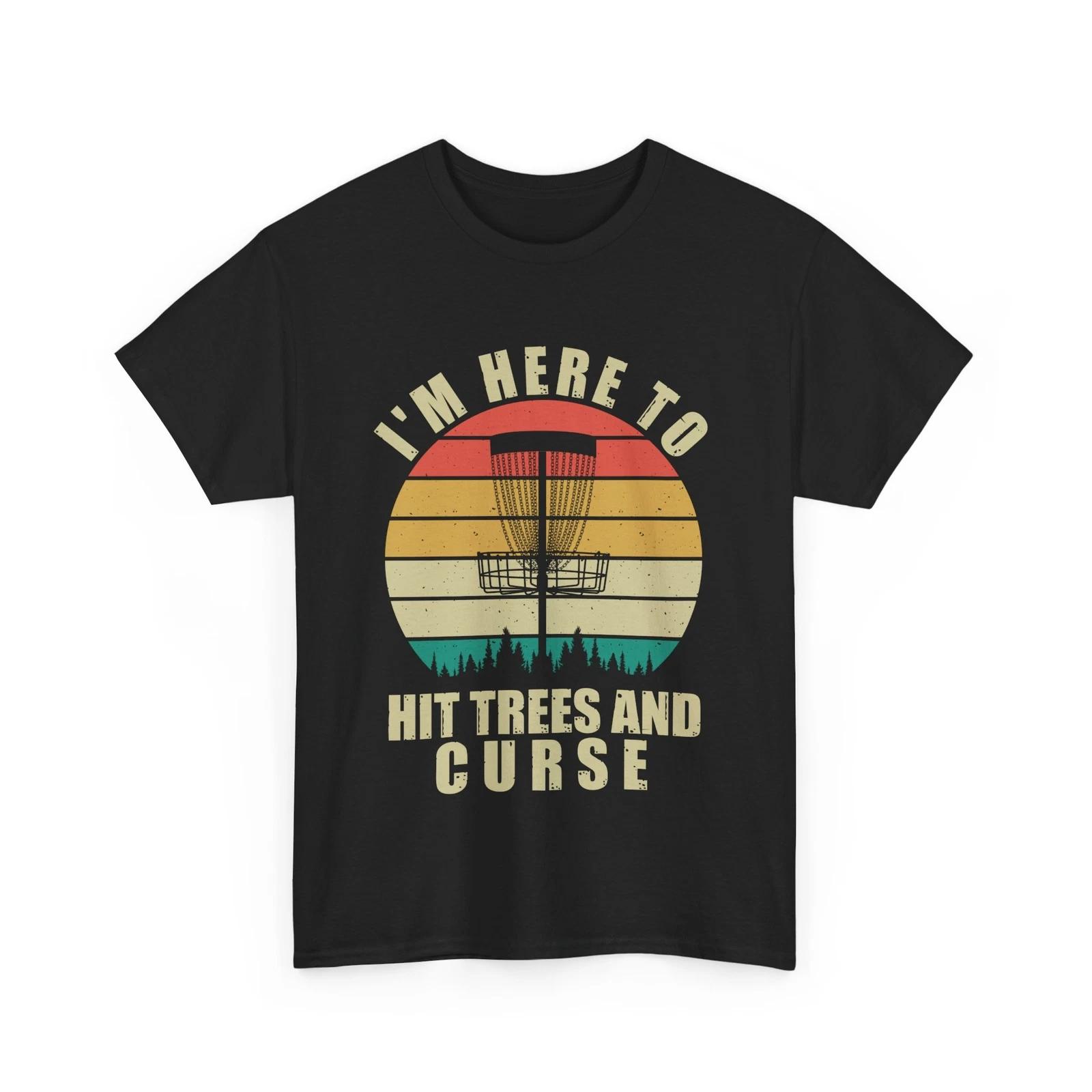 Disc Golf Shirt, I M Here to Hit Trees and Curse Disc Golf Player Vintage Shirt S