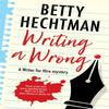 Writing a Wrong by Betty Hechtman Hardback Book 9781448310456
