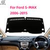 Para Ford S-MAX SMAX 2006 2007 2008 2009 2010 2011 2012 2013 2014 2015 Capa protetora para painel Tapete para painel Tapete à prova de luz