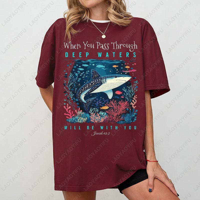When You Go Through Deep Waters Shirt Isaiah 432 I Will Be with You Tees Christian Clothing Fashion Bible Verse Cotton TShirt