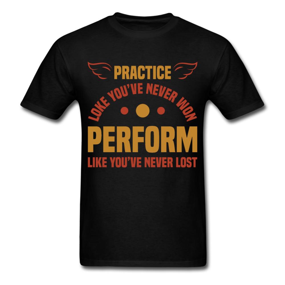 Practice Shirt Inspirational Quote Tshirt Motivational T-Shirt